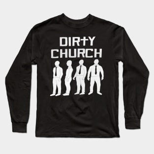 Dirty Church - The Dirties Long Sleeve T-Shirt